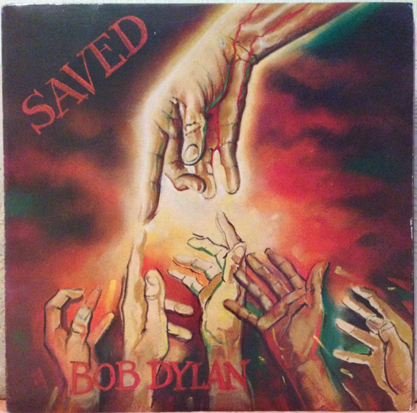 Bob Dylan – Saved (1980, Vinyl) - Discogs