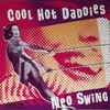 Cool Hot Daddies* - Neo Swing