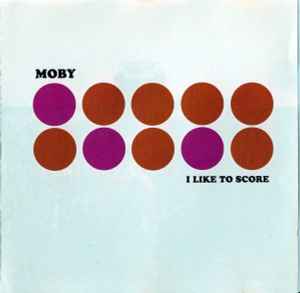 Moby - I Like To Score album cover