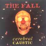 Cover of Cerebral Caustic, 1999-07-05, CD