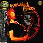 Cover of Bob Welch And Friends - Live From The Roxy, 2012-08-23, CD