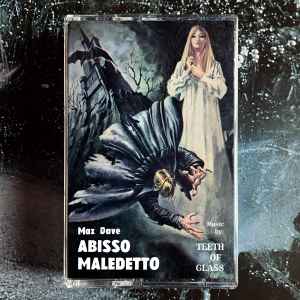 Teeth Of Glass - Abisso Maledetto