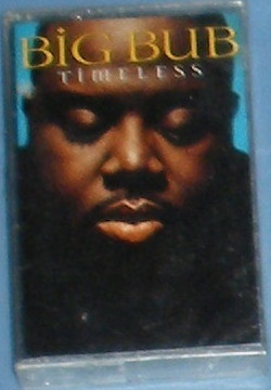 Big Bub – Timeless (1997, Cassette) - Discogs