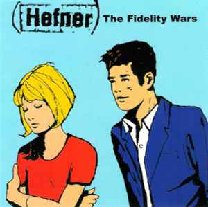 Hefner (2) - The Fidelity Wars