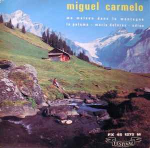 Miguel Carmelo - Ma Maison Dans La Montagne album cover