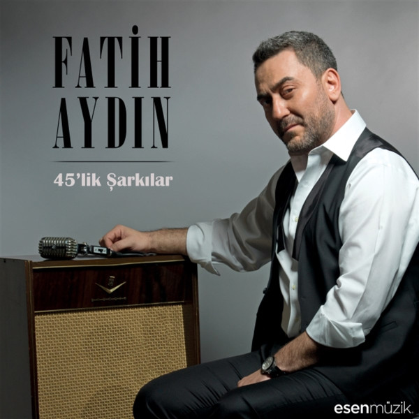 lataa albumi Fatih Aydın - 45lik Şarkılar