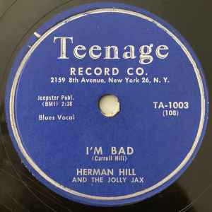 Herman Hill And The Jolly Jax - I’m Bad / Walk On | Releases | Discogs