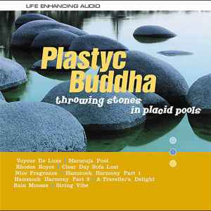 Plastyc Buddha - Throwing Stones In Placid Pools