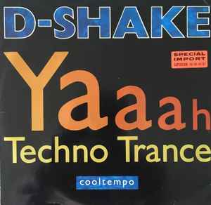 D-Shake - Yaaah / Techno Trance album cover