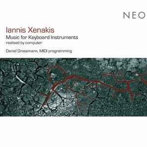 Iannis Xenakis - Daniel Grossmann - Music For Keyboard Instruments - Realised By Computer
