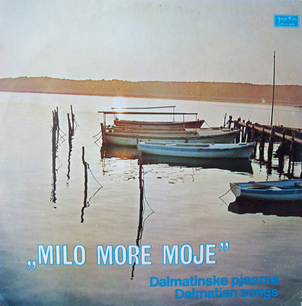 Album herunterladen Various - Milo More Moje Dalmatinske Pjesme Dalmatian Songs