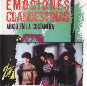 Emociones Clandestinas - Abajo En La Costanera