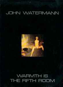 John Watermann - Warmth Is The Fifth Room album cover