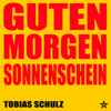 Tobias Schulz - Guten Morgen Sonnenschein