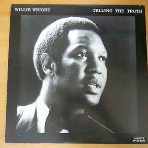 Willie Wright - Telling The Truth