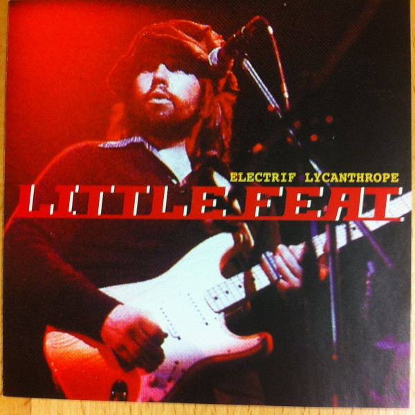 Little Feat – Electrif Lycanthrope Live At Ultra-Sonic Studios