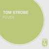 Tom Strobe - Fever