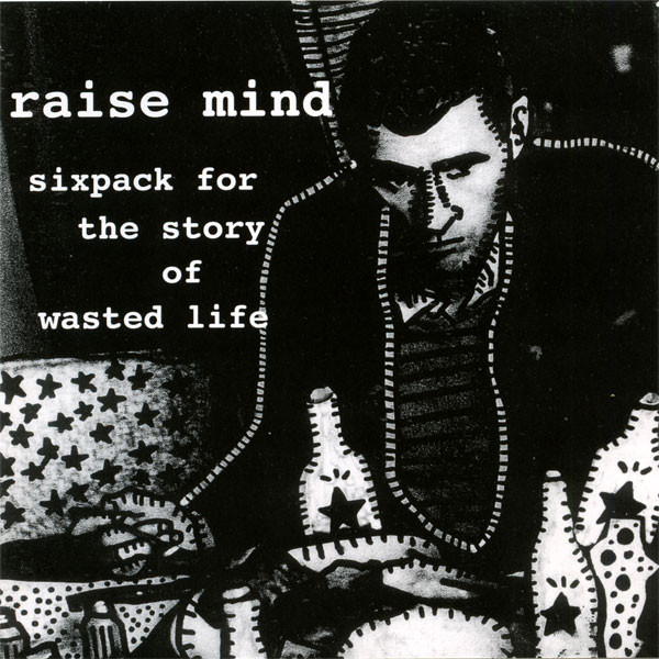 descargar álbum Raise Mind - Sixpack For The Story Of Wasted Life