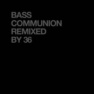 36 (2) - Bass Communion Remixed By 36