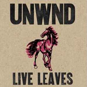 Unwound - Live Leaves