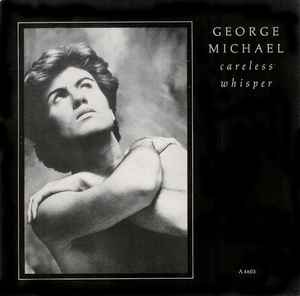 George Michael - Careless Whisper  
