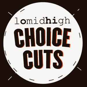 Lomidhigh Choice Cuts