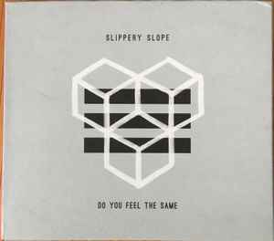 Slippery Slope - Do You Feel The Same album cover