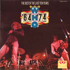 The Who - '64 - '74 / The Best Of The Last Ten Years album cover