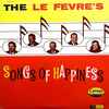 The Le Fevre's* - Songs Of Happiness