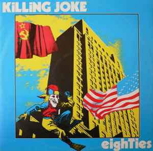 Eighties - Killing Joke