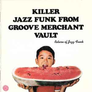 Killer Jazz Funk From Groove Merchant Vault (2003, CD) - Discogs
