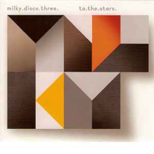 Various - Milky.Disco.Three. To.The.Stars. album cover