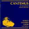 A World Chamber Choir, Fred Sjöberg - Cantemus (An International Choral Collection)