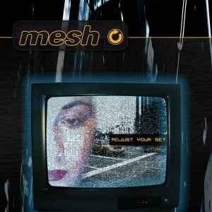 Mesh (2) - Adjust Your Set