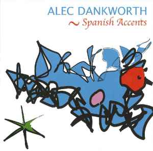 Alec Dankworth - Spanish Accents album cover