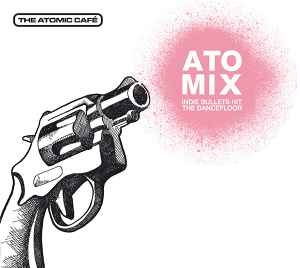 Various - Atomix - Indie Bullets Hit The Dancefloor Album-Cover