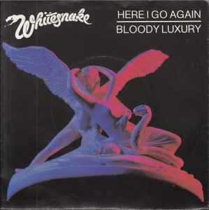 Whitesnake - Here I Go Again / Bloody Luxury