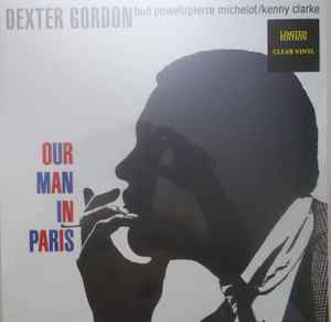 Dexter Gordon – Our Man In Paris (2020, Clear Vinyl, Vinyl) - Discogs