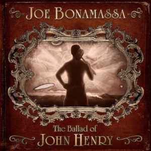 The Ballad Of John Henry - Joe Bonamassa