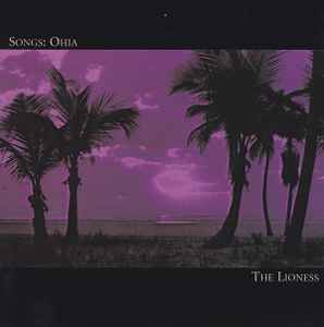Songs: Ohia - The Lioness album cover