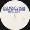 The Holy Ghost* - Nice One Boy / The Magnet / Psycho Missus