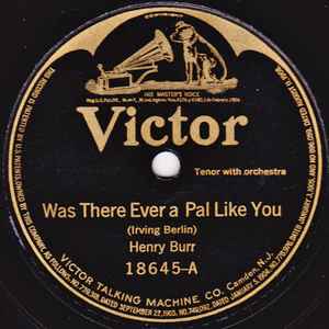 Henry Burr - Was There Ever A Pal Like You / You're A Million Miles From Nowhere album cover