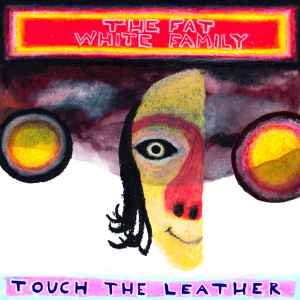 The Fat White - The Leather | Releases | Discogs