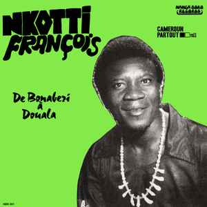 Pochette de l'album Nkotti François - De Bonaberi À Douala