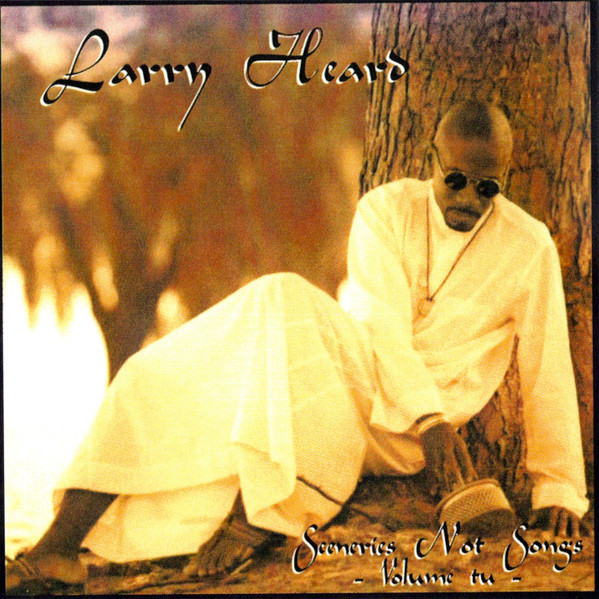 Larry Heard - Sceneries Not Songs - Volume Tu | Releases | Discogs