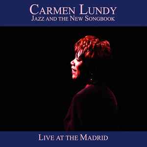 Jazz And The New Songbook: Live At The Madrid - Carmen Lundy