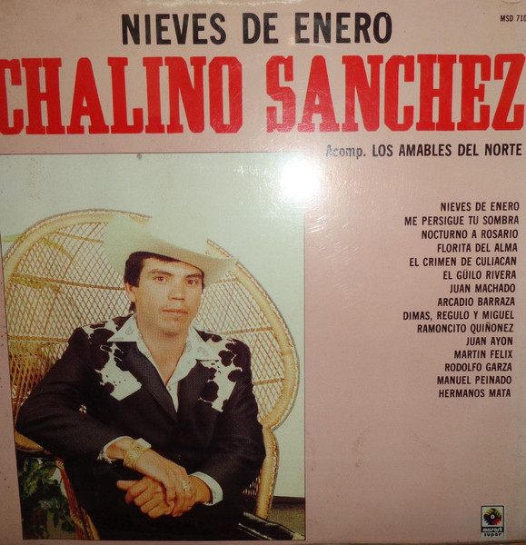 Chalino Sanchez Accomp. Los Amables Del Norte – Nieves De Enero (1992,  Vinyl) - Discogs