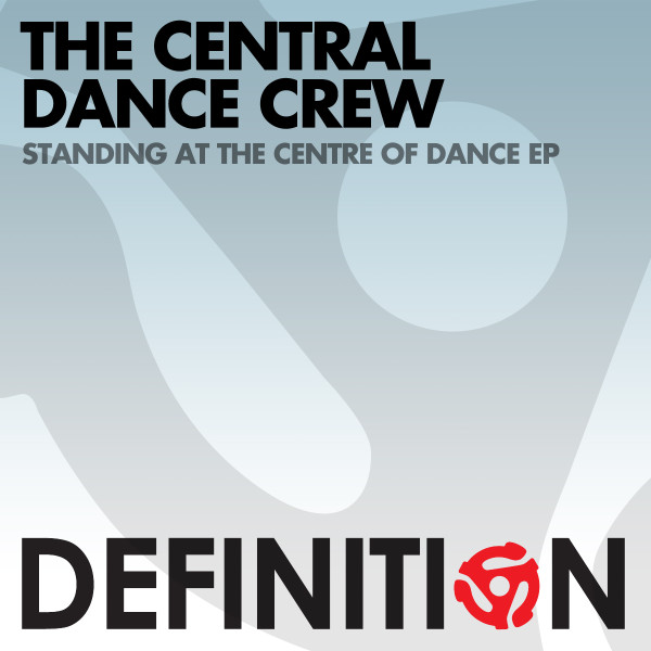 lataa albumi The Central Dance Crew - Standing At The Centre Of Dance EP