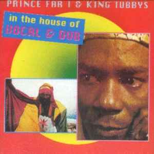 Prince Far I & King Tubby – In The House Of Vocal & Dub (1995