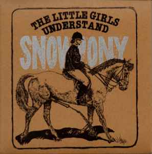 The Little Girls Understand - Snowpony